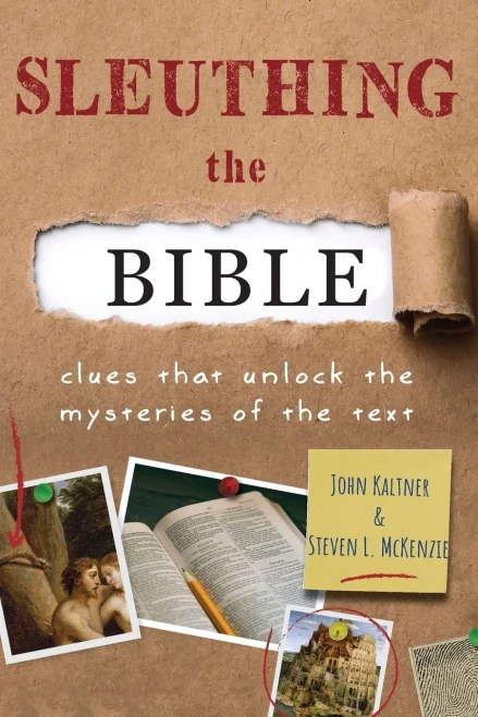 Sleuthing The Bible: Clues That Unlock The Mysteries Of The Text