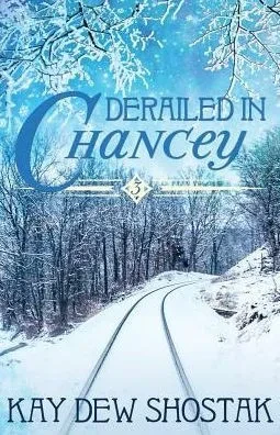 Derailed In Chancey (Chancey Books)