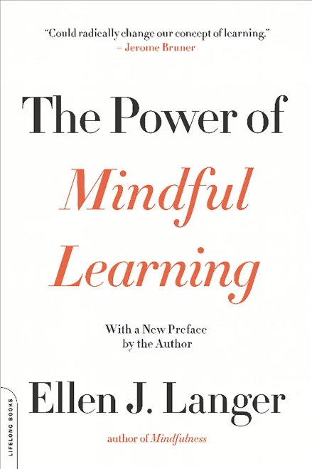 Power Of Mindful Learning (A Merloyd Lawrence Book)