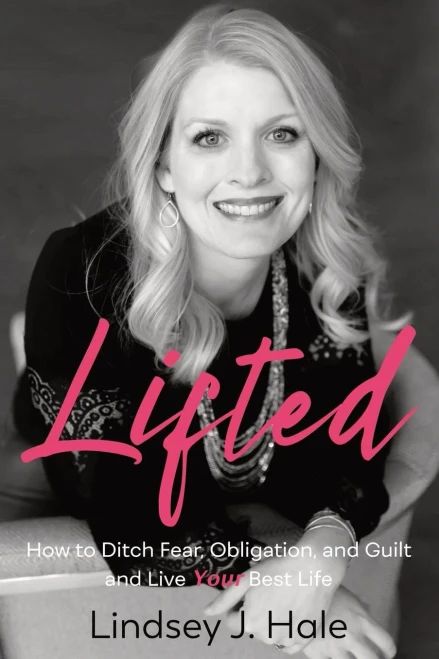 Lifted: How To Ditch Fear, Obligation, And Guiltùand Live Your Best Life