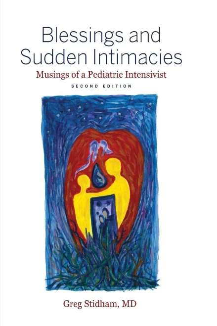 Blessings and Sudden Intimacies: Musings of a Pediatric Intensivist