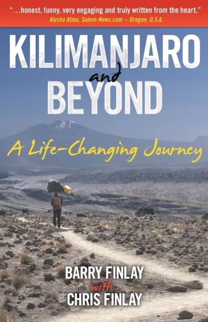 Kilimanjaro And Beyond: A Life-Changing Journey