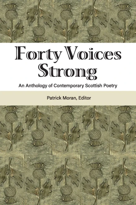 Forty Voices Strong: An Anthology Of Contemporary Scottish Poetry