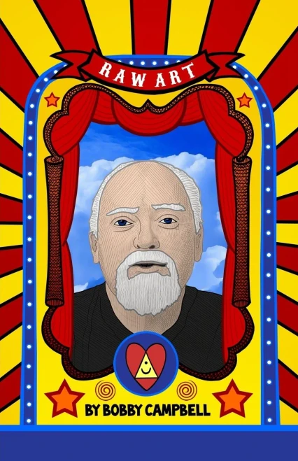 Raw Art: The Illustrated Lives And Ideas Of Robert Anton Wilson