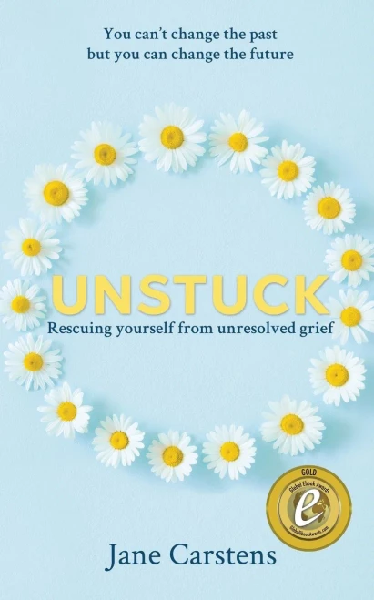 Unstuck: Rescuing Yourself From Unresolved Grief