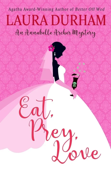 Eat, Prey, Love (Annabelle Archer Wedding Planner Mystery)