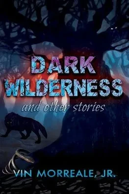 Dark Wilderness: & Other Stories