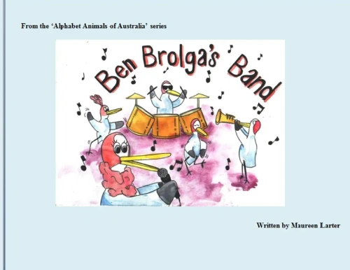 Ben Brolga'S Band (Alphabet Animals Of Australia)