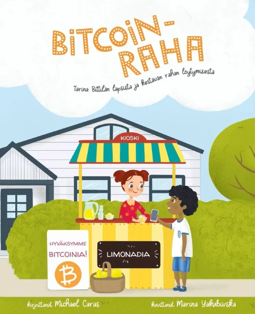 Bitcoin-Raha: Tarina Bittil?n Lapsista Ja Kest?v?n Rahan L÷Ytymisest? (Finnish Edition)