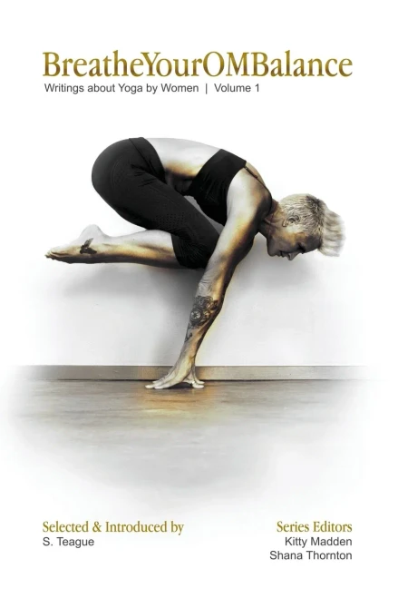 Breatheyourombalance: Writings About Yoga By Women