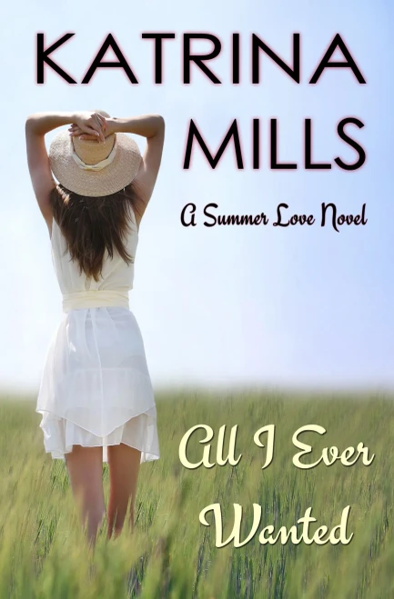 All I Ever Wanted: Second Chance, Summer Romance (Summer Love)