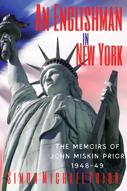 An Englishman In New York: The Memoirs Of John Miskin Prior 1948-49
