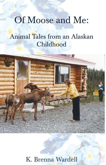 Of Moose And Me: Animal Tales From An Alaskan Childhood