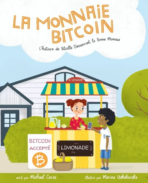 La Monnaie Bitcoin: L'Histoire De Bitville D?couvrant La Bonne Monnaie (French Edition)