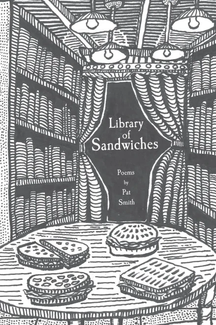 Library Of Sandwiches: Poems By Pat Smith