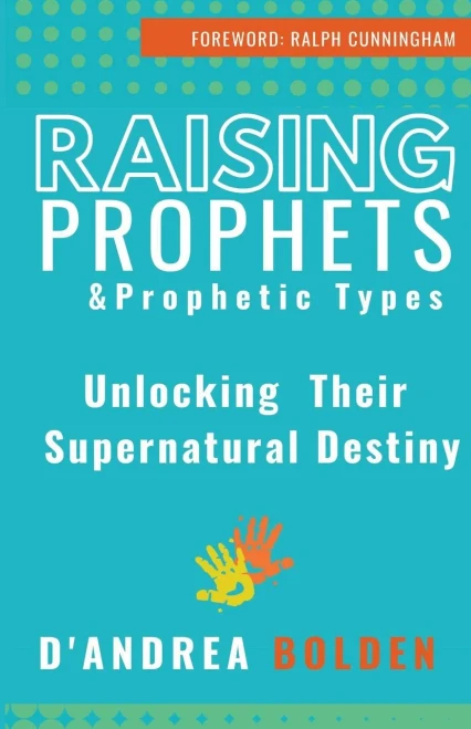 Raising Prophets & Prophetic Types: A Resource Handbook