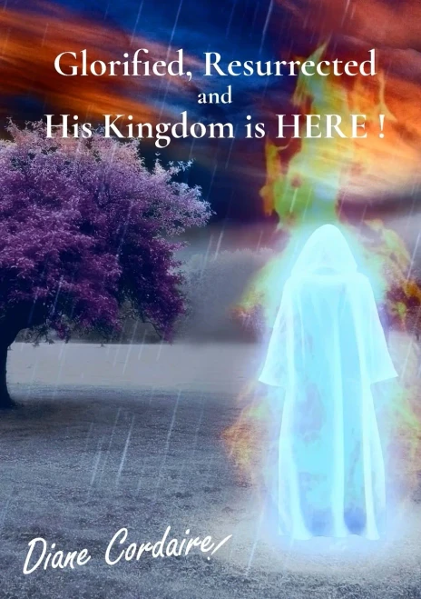 Glorified, Resurrected And His Kingdom Is Here.