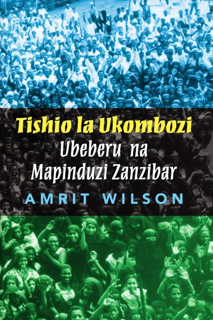 Tishio La Ukombozi: Ubeberu Na Mapinduzi Zanzibar
