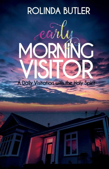 Early Morning Visitor: A Daily Visitation With The Holy Spirit
