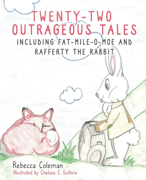 Twenty-Two Outrageous Tales: Including Fat-Mile-O-Moe and Rafferty the Rabbit - Paperback