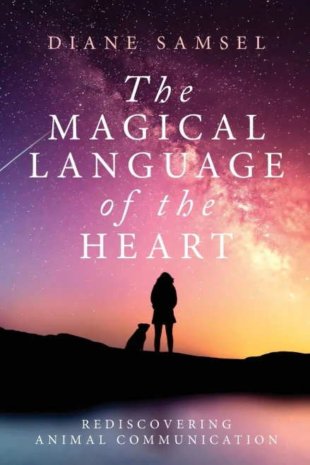 The Magical Language Of The Heart: Rediscovering Animal Communication