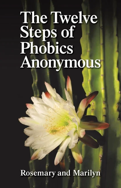 The Twelve Steps Of Phobics Anonymous