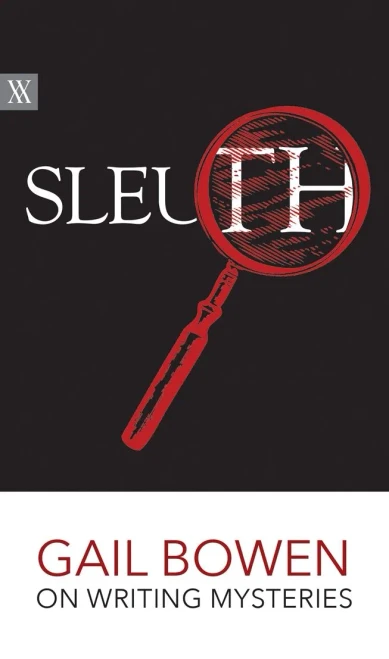Sleuth: Gail Bowen On Writing Mysteries (Writers On Writing, 1)