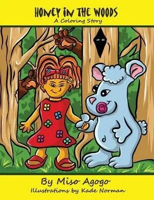 Honey In The Woods: A Coloring Story