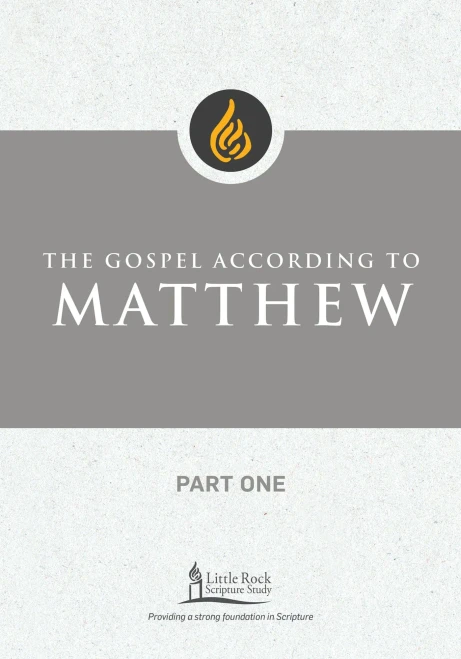 The Gospel According To Matthew, Part One (Little Rock Scripture Study)