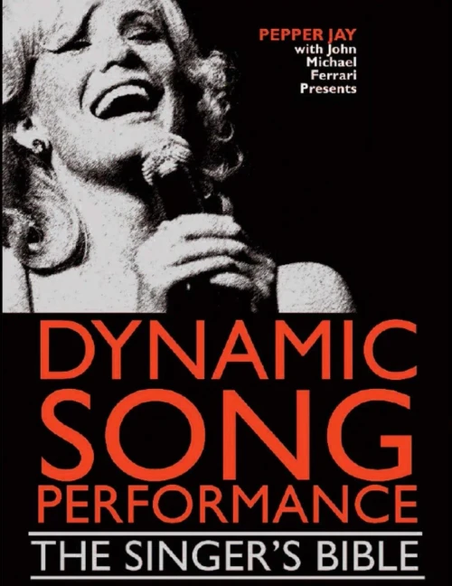 Dynamic Song Performance: The Singer'S Bible