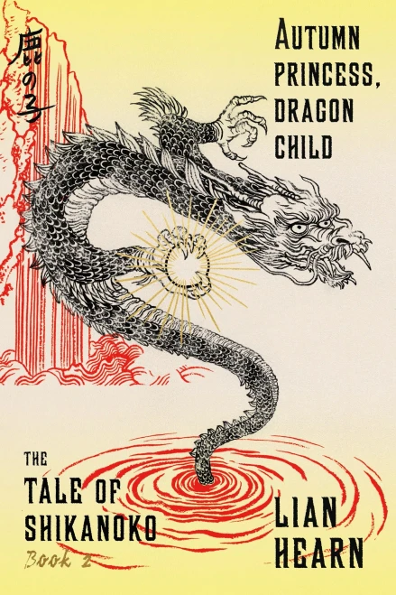 Autumn Princess, Dragon Child: Book 2 In The Tale Of Shikanoko (The Tale Of Shikanoko Series)