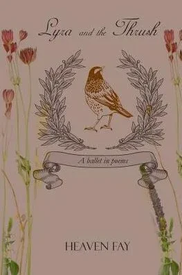 Lyra And The Thrush: A Ballet In Poems