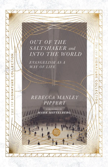 Out of the Saltshaker and Into the World: Evangelism as a Way of Life (The IVP Signature Collection)