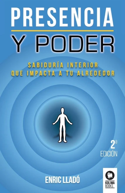 Presencia y poder: Sabiduría interior que impacta a tu alrededor (Directivos y líderes) (Spanish Edition)