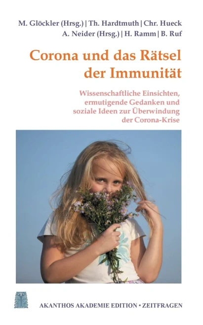 Corona und das Rätsel der Immunität: Ermutigende Gedanken, wissenschaftliche Einsichten und soziale Ideen zur Überwindung der Corona-Krise (Akanthos Akademie Edition Zeitfragen) (German Edition)