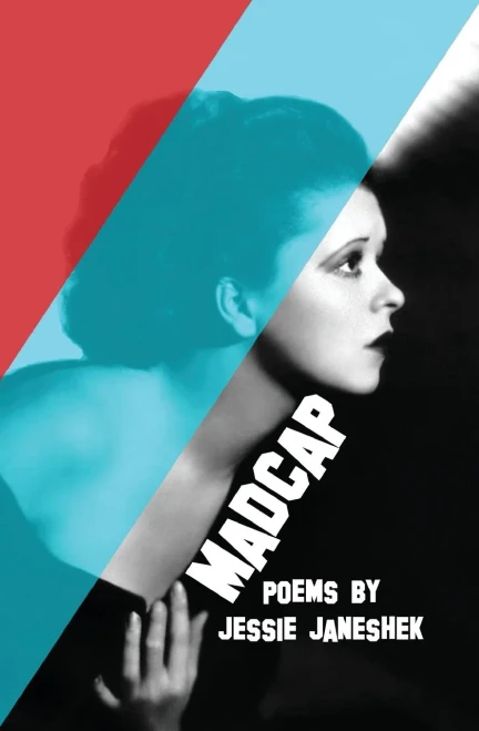 Madcap: Poems By Jessie Janeshek