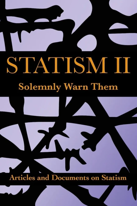 Statism Ii: Solemnly Warn Them