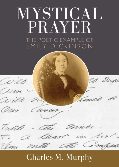 Mystical Prayer: The Poetic Example Of Emily Dickinson