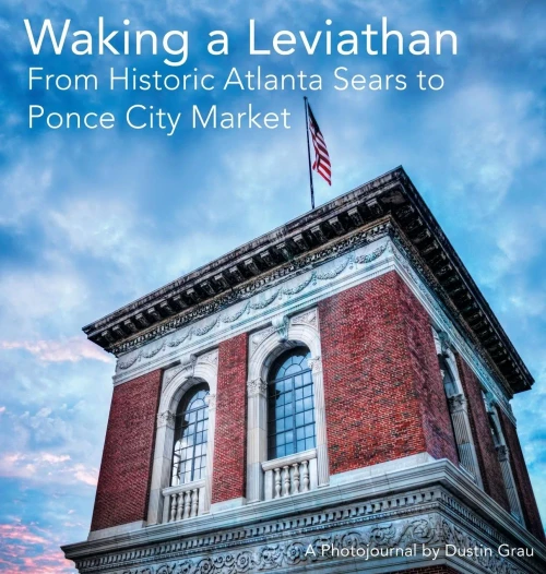 Waking A Leviathan: From Historic Atlanta Sears To Ponce City Market
