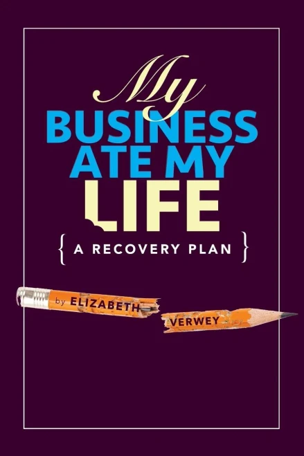 My Business Ate My Life: A Recovery Plan