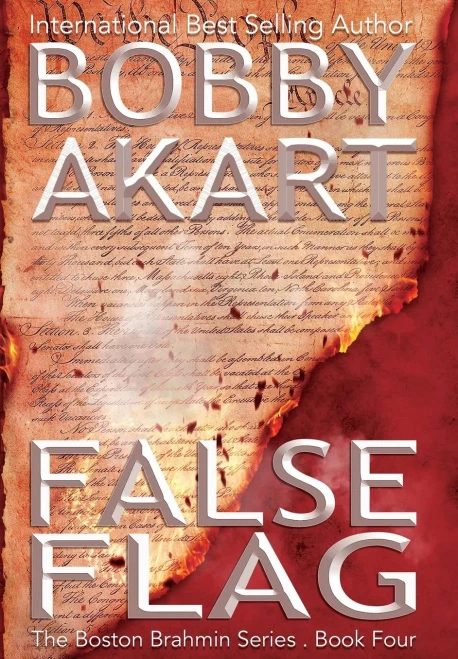 False Flag: A Post-Apocalyptic Political Thriller (Boston Brahmin)
