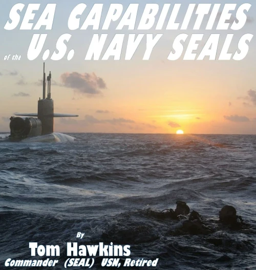 Sea Capabilities Of The U.S. Navy Seals: An Examination Of America'S Maritime Commandos