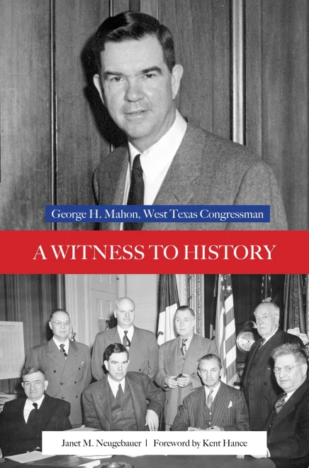 A Witness To History: George H. Mahon, West Texas Congressman (Plains Histories)
