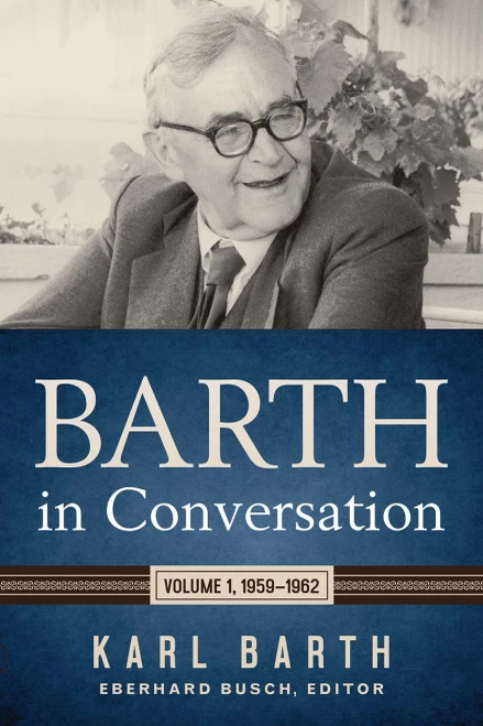 Barth In Conversation: Volume 1, 1959-1962