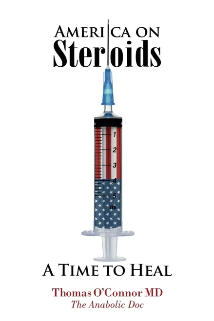 America On Steroids: A Time To Heal: The Anabolic Doc Weighs Bro-Science Against Evidence-Based Medicine