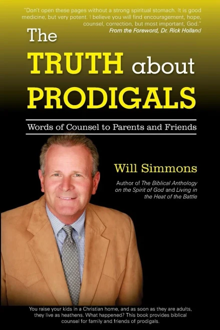 The Truth About Prodigals: Words Of Counsel To Parents And Friends