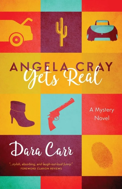 Angela Cray Gets Real: (An Angela Cray Mystery, Book 1)