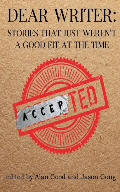 Dear Writer: Stories That Just Weren'T A Good Fit At The Time