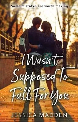 I Wasn'T Supposed To Fall For You