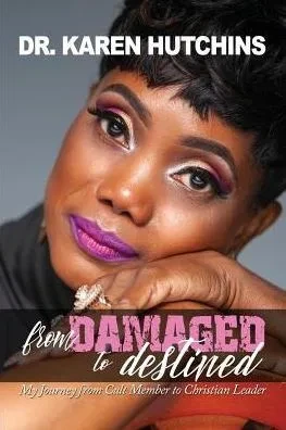 From Damaged To Destined: My Journey From Cult Member To Christian Leader